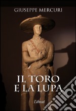 Il toro e la lupa libro