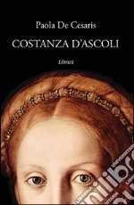 Costanza d'Ascoli libro