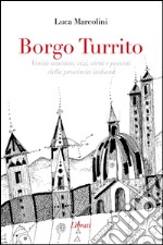 Borgo Turrito. Verità nascoste, vizi, virtù e peccati della provincia italiana