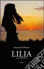 Lilia. Scritti 2009-2014 libro