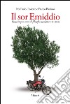 Il Sor Emiddio. Venticinque anni di filosofia ascolana (1991-2016) libro