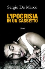 L'ipocrisia in un cassetto