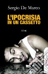 L'ipocrisia in un cassetto libro