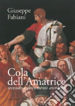 Cola dell'Amatrice secondo i documenti ascolani libro