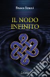 Il nodo infinito libro di Stracci Franco