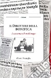 Il direttore della bonifica. Le avventure di un manager libro