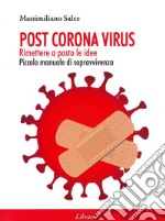 Post Corona virus. Rimettere a posto le idee