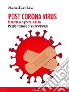 Post Corona virus. Rimettere a posto le idee libro di Salce Massimiliano