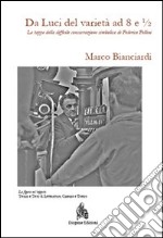 Da Luci del varietà a 8 e 1/2. Le tappe della difficile consacrazione simbolica di Federico Fellini libro