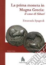 La prima moneta in Magna Grecia. Il caso di Sibari
