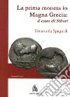 La prima moneta in Magna Grecia. Il caso di Sibari libro