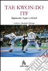 Taekwon-do ITF. Regolamento di gara e arbitrale libro