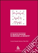 Di quanta ragione ha bisogno la società?-Wieviel Vernunft braucht die Gesellschaft? Ediz. bilingue libro