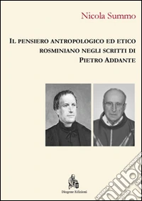 Il pensiero antropologico ed etico rosminiano negli scritti di Pietro Addante