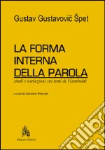 La forma interna della parola. Studi e variazioni sui temi di Humboldt libro