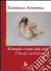 Al mondo ci sono solo isole. Filosofia dell'intensità libro di Ariemma Tommaso