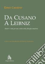 Da Cusano a Leibniz. Autori e temi per una storia della filosofia moderna libro