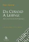 Da Cusano a Leibniz. Autori e temi per una storia della filosofia moderna libro
