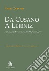 Da Cusano a Leibniz. Autori e temi per una storia della filosofia moderna libro di Cassirer Ernst Lomonaco F. (cur.)