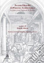 Per Una Filosofia Dell'Interno Architettonico. Lezioni In Un Dottorato Di Ricerca. Ediz. Italiana E Spagnola