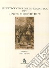 Le Settecentine della Biblioteca del Centro Studi Vichiani libro di Rinaldi A. (cur.)