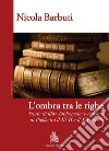 L'ombra tra le righe. Storie di libri, biblioteche e censura in Puglia tra il XVII e il XX secolo libro di Barbuti Nicola