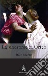 La sindrome di Orfeo libro di Iovene Italo