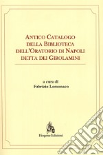 Antico catalogo della Biblioteca dell'oratorio di Napoli detta dei Girolamini libro