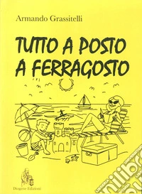 Tutto a posto a Ferragosto