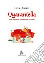 Quarantella. Diario semiserio di una famiglia in quarantena