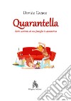 Quarantella. Diario semiserio di una famiglia in quarantena libro