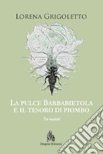 La pulce Barbabietola e il tesoro di piombo libro