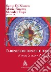 Il benessere dentro e fuori: il corpo, la mente, l'ambiente. Ediz. italiana e inglese libro