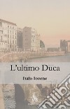 L'ultimo duca libro di Iovene Italo