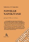 Novelle napolitane. Nuova ediz. libro di Di Giacomo Salvatore Croce B. (cur.)