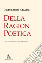 Della ragion poetica. Nuova ediz. libro