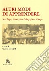 Altri modi di apprendere. Sociologia, psicologia e pedagogia in dialogo libro