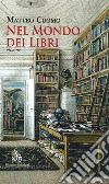 Nel mondo dei libri. Bizzarrie libro