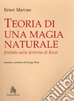 Teoria di una magia naturale fondata sulla dottrina di Kant libro