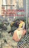 La prostituzione in Napoli nei secoli XV, XVI e XVII libro