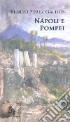 Napoli e Pompei libro di Pérez Galdós Benito