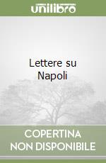 Lettere su Napoli libro