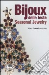 Bijoux delle feste. Seasonal jewerly. Ediz. italiana e inglese libro