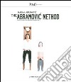 Marina Abramovic. The Abramovic method. Catalogo della mostra (Milano, 15 marzo-10 giugno 2012). Ediz. italiana e inglese libro