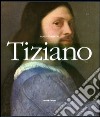 Tiziano. Ediz. illustrata libro