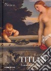 Tiziano. Sacred and profane love. Ediz. inglese libro