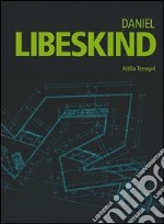 Daniel Libeskind. Ediz. illustrata