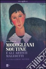 Modigliani, Soutine e gli artisti maledetti. La collezione Netter. Catalogo della mostra (Milano, 21 febbraio-8 settembre 2013) libro