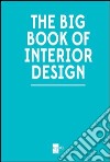 The big book of interior design. Ediz. illustrata libro