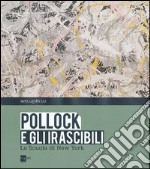 Pollock e gli irascibili. La Scuola di New York. Catalogo della mostra (Milano, 24 settembre 2013-16 febbraio 2014). Ediz. illustrata libro